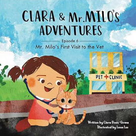 Lisa Sowden Voice Over Artist Mr. Milo's First Visit to the Vet: Clara & Mr. Milo's Adventures Series, Book 6